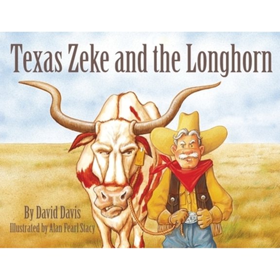 Pre-Owned Texas Zeke and the Longhorn (Paperback) 1455624217 9781455624218
