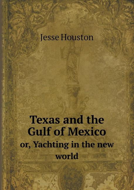 Texas and the Gulf of Mexico or, Yachting in the new world (Paperback)