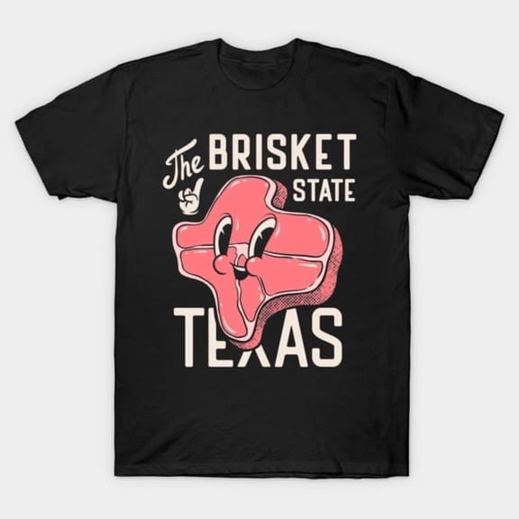 Texas the Brisket State Pitmaster BBQ Beef Dads - Last-Minute Gift, H3781 Unisex T-Shirt, Up to 5XL Available