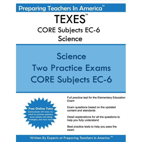 TEXES CORE Subjects EC-6 Science: TEXES EC-6 CORE Science Subtest (Paperback) by Preparing Teachers in America
