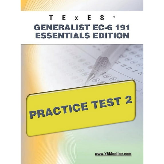 Texes TExES Generalist Ec-6 191 Essentials Edition Practice Test 2, (Paperback)