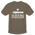 thumbnail image 1 of Texian Pride "We Did it Once & We Can Do It Again" T-Shirt, 1 of 2