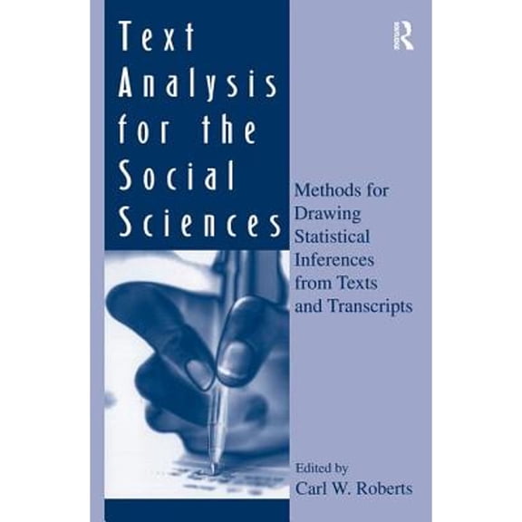 Pre-Owned Text Analysis for the Social Sciences: Methods for Drawing Statistical Inferences from (Paperback 9780805817355) by Carl W Roberts