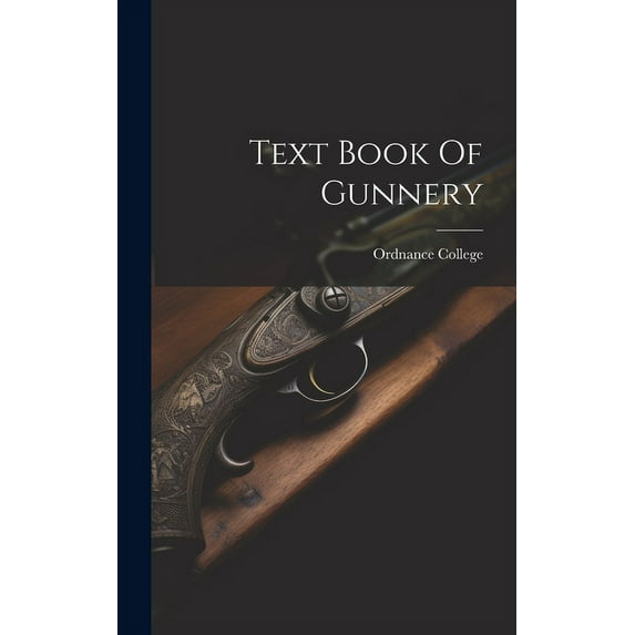Text Book Of Gunnery (Hardcover)
