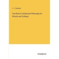 thumbnail image 1 of Text-Book in Intellectual Philosophy for Schools and Colleges, 1 of 1