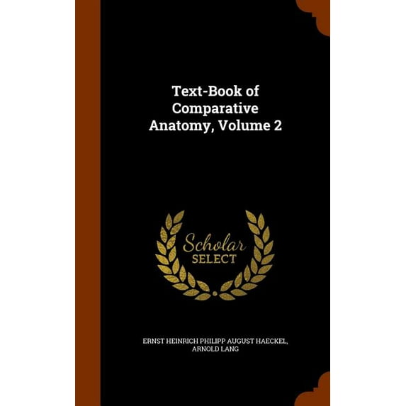 Text-Book of Comparative Anatomy, Volume 2 (Hardcover)