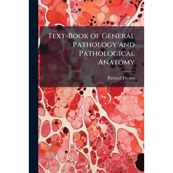Text-Book of General Pathology and Pathological Anatomy (Paperback)