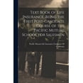 thumbnail image 1 of Text Book of Life Insurance, Being the First Post-graduate Course of the Pacific Mutual School for Salesmen (Paperback), 1 of 1