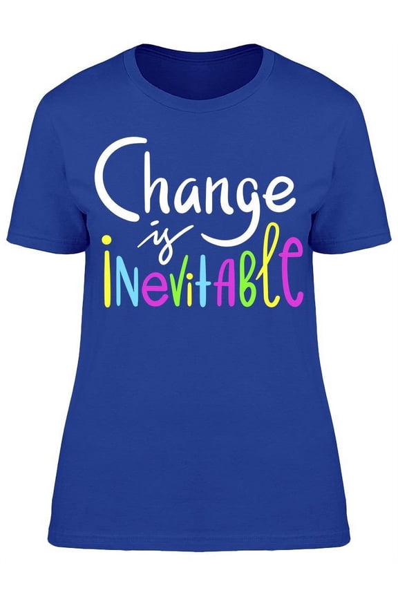Text: Change Is Inevitable T-Shirt Women -Image by Shutterstock, Female XX-Large