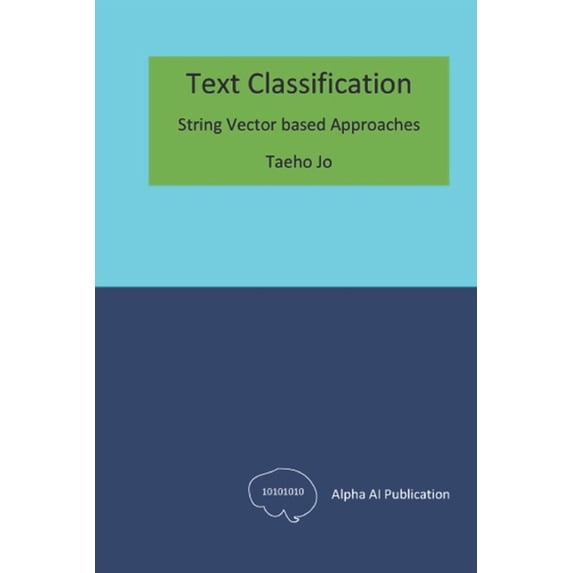 Text Classification: String Vector based Approaches, (Paperback)