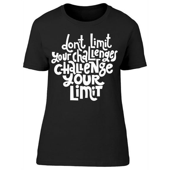 Text:Dont Limit Your Challenges  T-Shirt Women -Image by Shutterstock, Female Medium