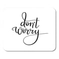 thumbnail image 1 of Text Dont Worry Hand Lettering Inscription Modern Calligraphy Vector Illustration Mousepad Mouse Pad Mouse Mat 9x10 inch, 1 of 3