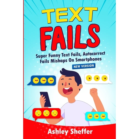 Text Fails: Super Funny Text Fails, Autocorrect Fails Mishaps On Smartphones (New Version), (Paperback)