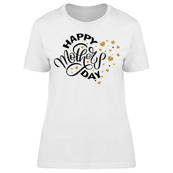 Text: Happy Mothers Day T-Shirt Women -Image by Shutterstock, Female Medium