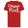 thumbnail image 1 of Text: I Wanna Rock T-Shirt Men -Image by Shutterstock, Male XX-Large, 1 of 2