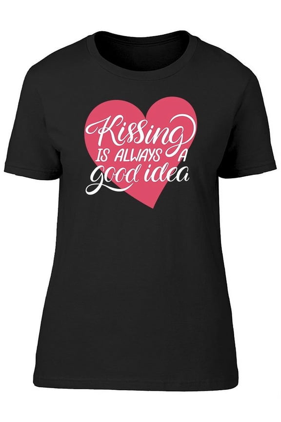 Text: Kissing Always A Good Idea T-Shirt Women -Image by Shutterstock, Female x-Large
