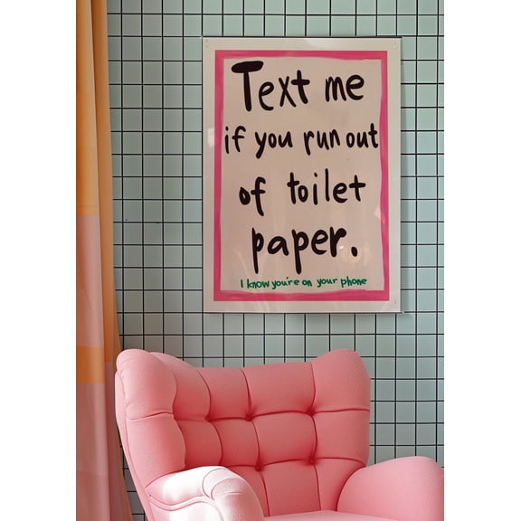 Text Me If You Run Out Bathroom Print, Unframed Paper Poster 8x10in
