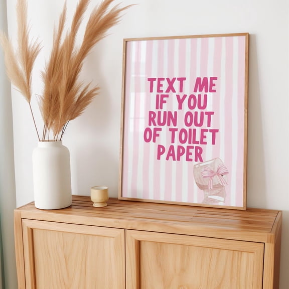 Text Me If You Run Out Bathroom Unframed Paper Print