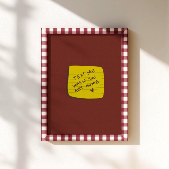 Text Me When You Get Home |Cute Sticky Note Illustration | Encouraging Quote Art | Positive Message Decor |, Poster Only