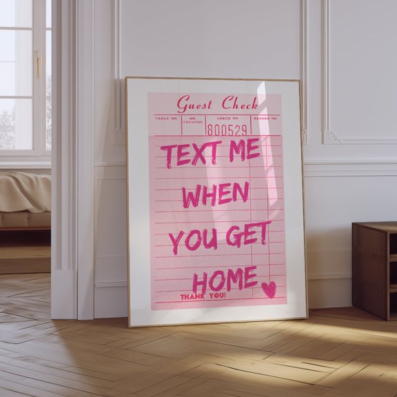 Text Me When You Get Home Guest Check Poster, Unframed Size 24x36