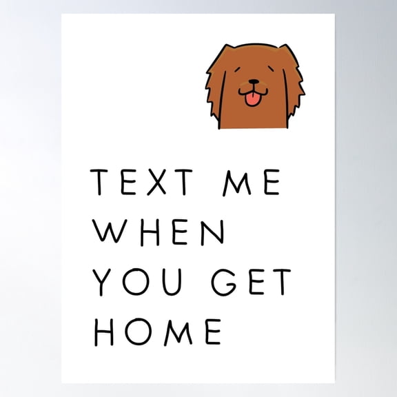 Text Me When You Get Home - Safety Check Text Message Design | Dog Illustration Poster Wall Art, Modern Wall Decor, 8x12 UNFRAMED