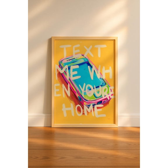 Text Me When You'Re Home, Small Vertical Poster, Yellow Poster, Stretched Canvas Size 12x18