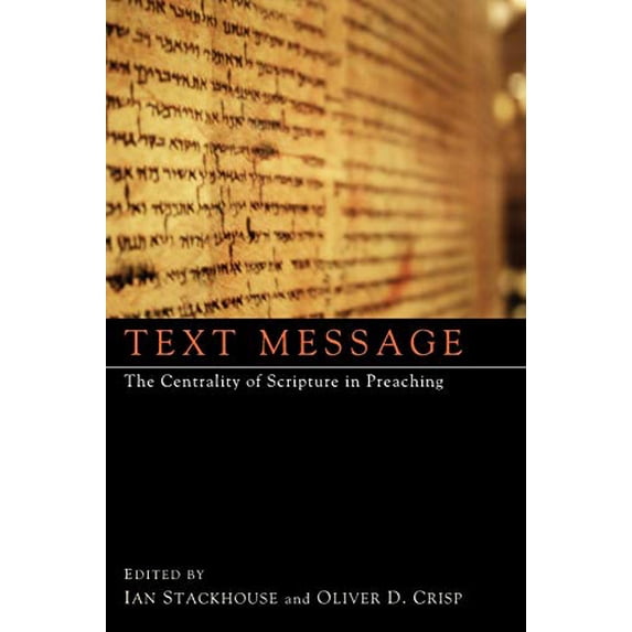 Pre-Owned Text Message: The Centrality of Scripture in Preaching Paperback