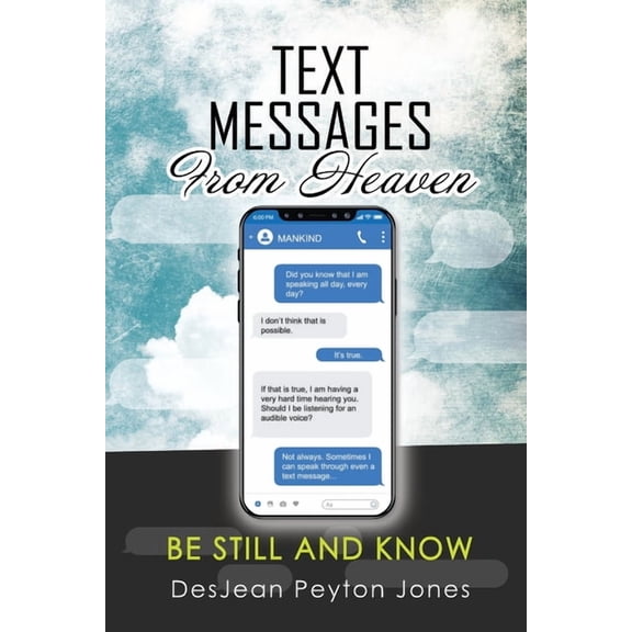 Text Messages From Heaven: Be Still and Know (Paperback)