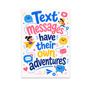 Text Messages Have Their Own Adventures - Communication Enthusiast - 13x19 Poster Print