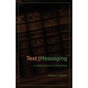 Text Messaging A Conversation on Preaching, Paperback