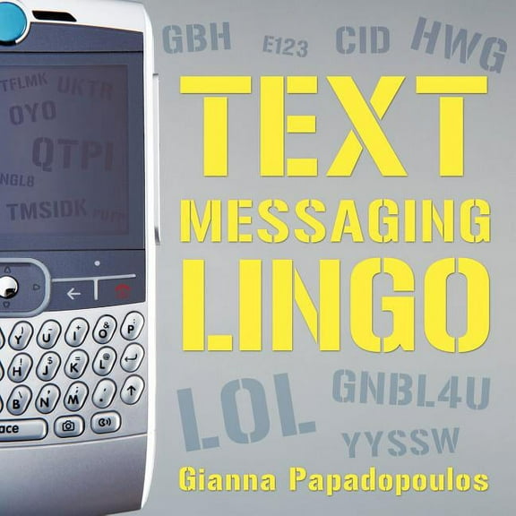 Text Messaging Lingo (Paperback) by Gianna Papadopoulos
