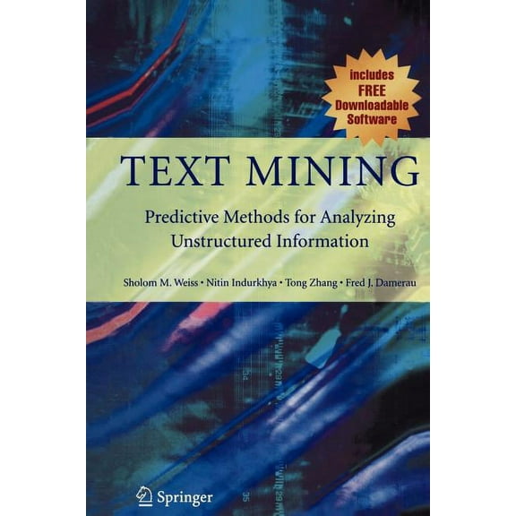 Text Mining: Predictive Methods for Analyzing Unstructured Information, (Paperback)