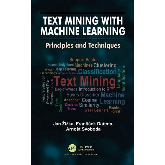 Text Mining with Machine Learning: Principles and Techniques (Hardcover)