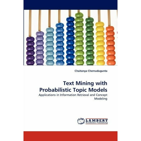 Text Mining with Probabilistic Topic Models (Paperback)