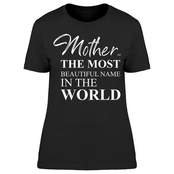 Text: Mother The Most Beautiful T-Shirt Women -Image by Shutterstock, Female XX-Large