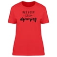 thumbnail image 1 of Text Never Stop Dreaming Tee Women's -Image by Shutterstock, 1 of 2