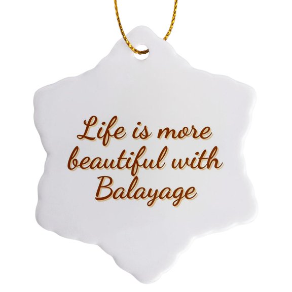 3drose, Text of Life Is More Beautiful with Balayage, 3 inch Snowflake Porcelain Ornament