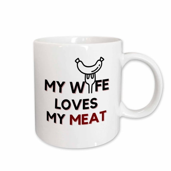 3drose, Text of My Wife Loves My Meat, 11oz Mug