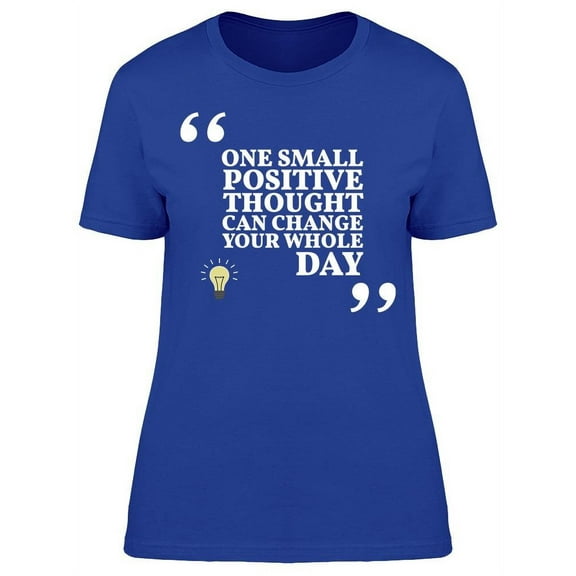 Text, One Small Positive Thought T-Shirt Women -Image by Shutterstock, Female Large