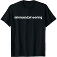 thumbnail image 1 of Text Only Ski Mountaineering T-Shirt, 1 of 2