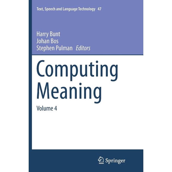 Text, Speech and Language Technology Computing Meaning: Volume 4, Book 47, (Paperback)