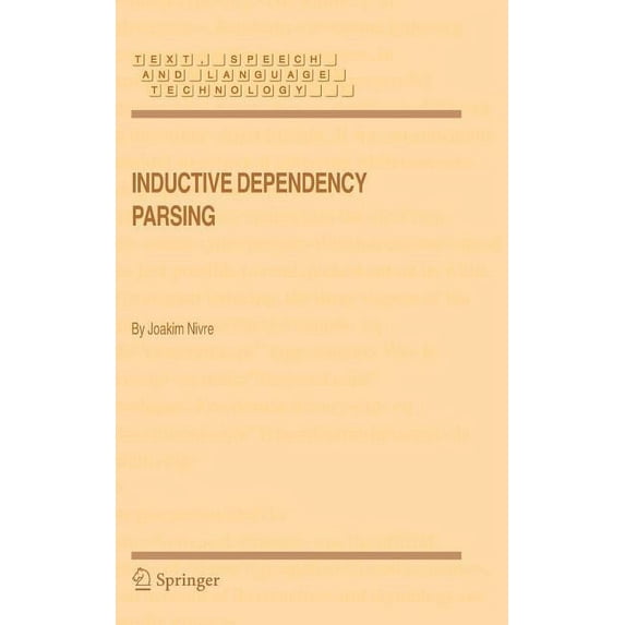 Text, Speech and Language Technology Inductive Dependency Parsing, Book 34, (Hardcover)