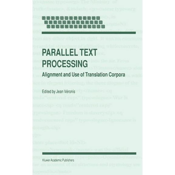 Text, Speech and Language Technology Parallel Text Processing: Alignment and Use of Translation Corpora, Book 13, (Hardcover)