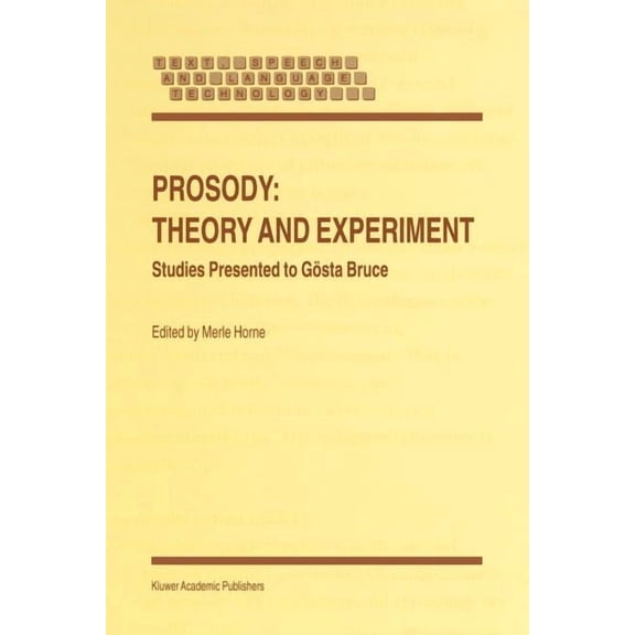 Text, Speech and Language Technology Prosody: Theory and Experiment: Studies Presented to Gsta Bruce, Book 14, (Paperback)