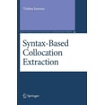 thumbnail image 1 of Text, Speech and Language Technology Syntax-Based Collocation Extraction, Book 44, (Paperback), 1 of 1