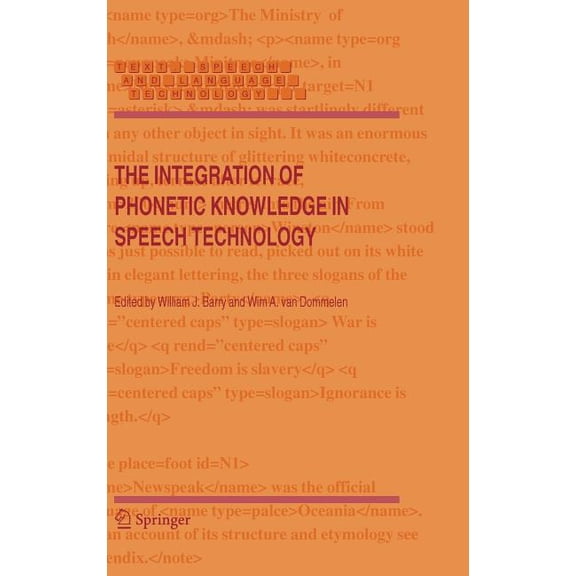 Text, Speech and Language Technology The Integration of Phonetic Knowledge in Speech Technology, Book 25, (Paperback)