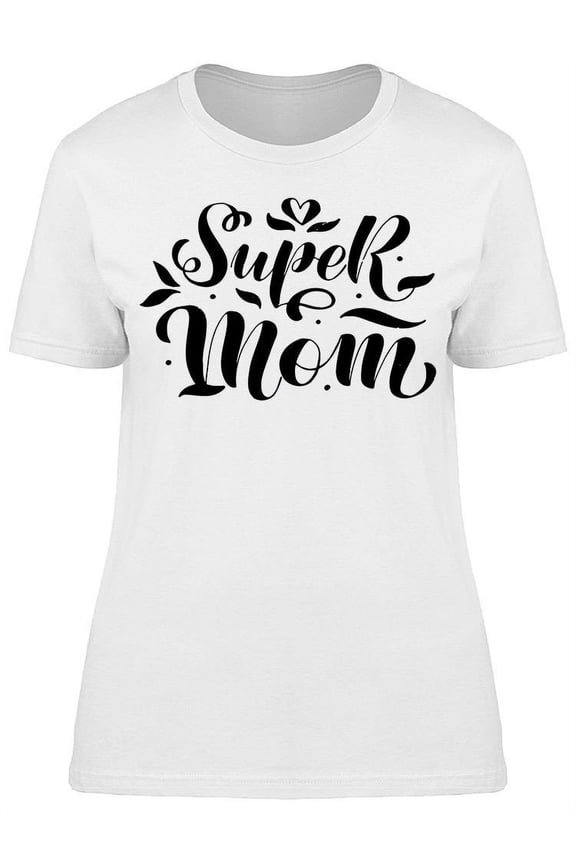 Text, Super Mom T-Shirt Women -Image by Shutterstock, Female 3X-Large