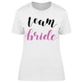 thumbnail image 1 of Text: Team Bride Tee Women's -Image by Shutterstock, 1 of 2