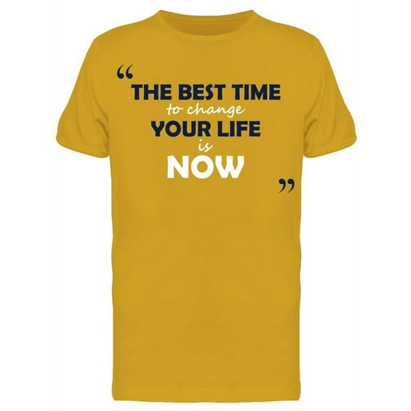 Text: The Best Time To Change.. T-Shirt Men -Image by Shutterstock, Male Medium