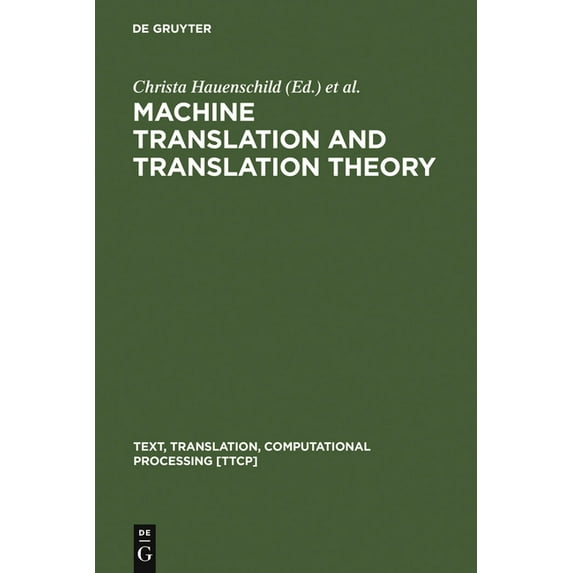 Text, Translation, Computational Process Machine Translation and Translation Theory, Book 1, (Hardcover)